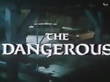 The Dangerous 